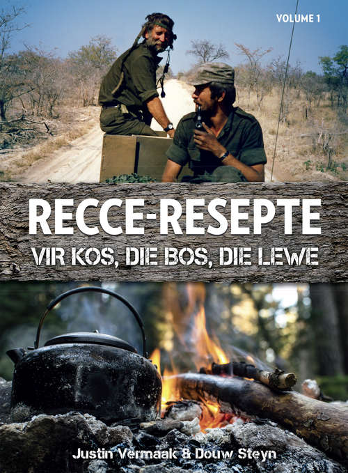 Book cover of Recce-resepte: Vir kos, die bos, die lewe