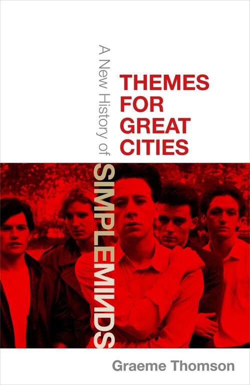 Book cover of Themes for Great Cities: A New History of Simple Minds