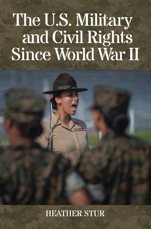 Book cover of The U.S. Military and Civil Rights Since World War II