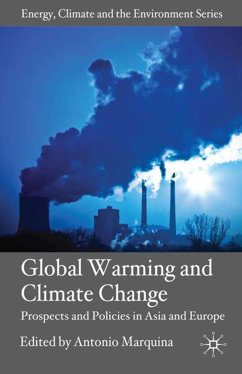 Book cover of Global Warming and Climate Change: Prospects and Policies in Asia and Europe (2010) (Energy, Climate and the Environment)
