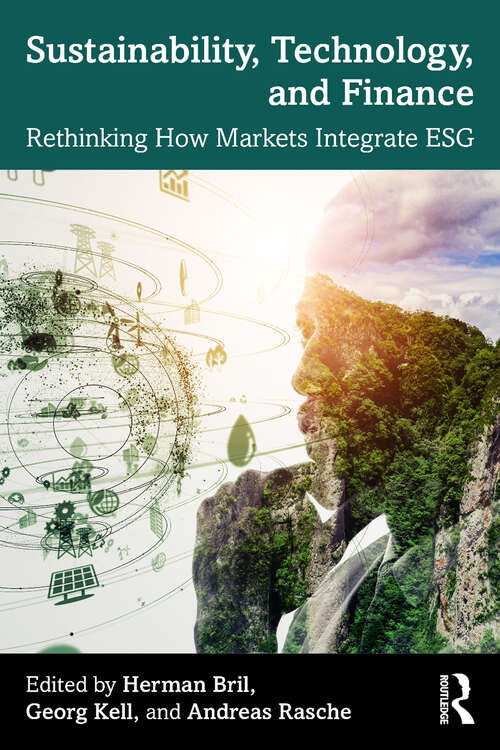 Book cover of Sustainability, Technology, and Finance: Rethinking How Markets Integrate ESG
