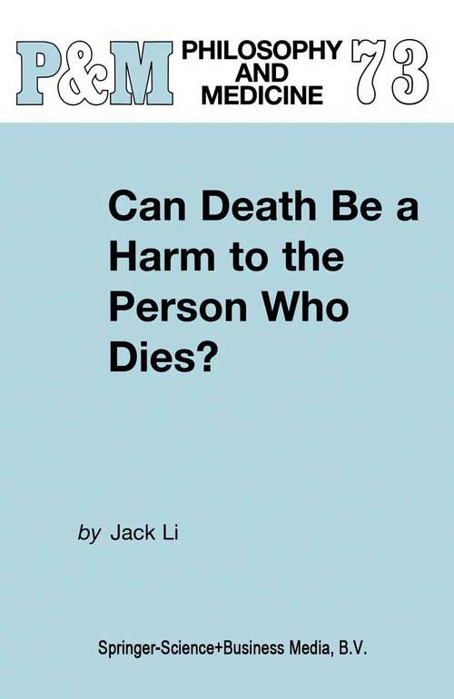 Book cover of Can Death Be a Harm to the Person Who Dies? (2002) (Philosophy and Medicine #73)