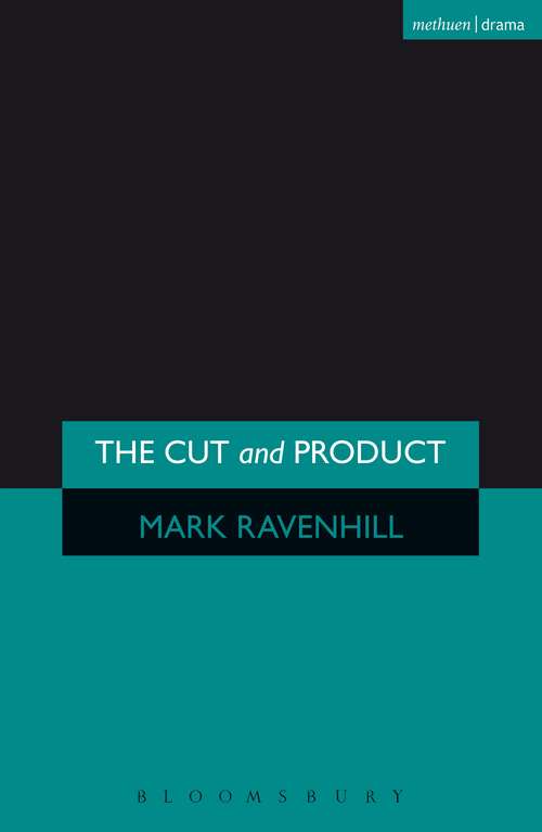 Book cover of The 'Cut' and 'Product' (Modern Plays)