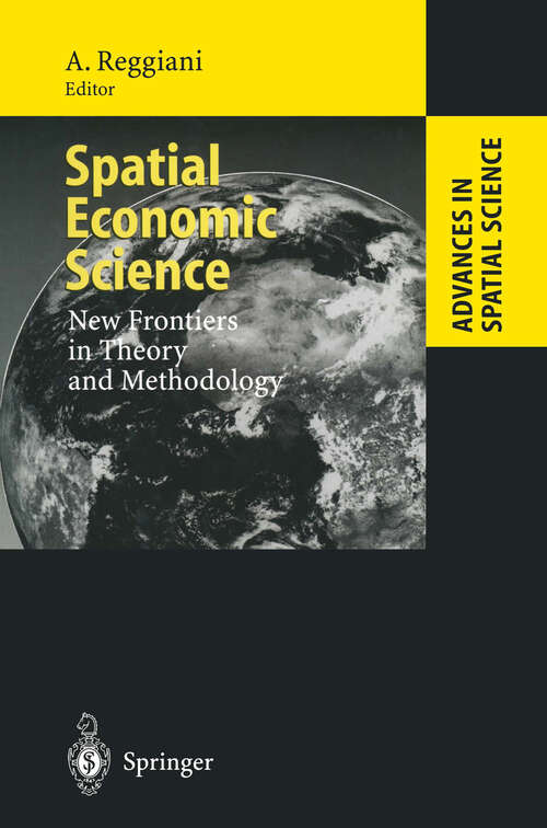 Book cover of Spatial Economic Science: New Frontiers in Theory and Methodology (2000) (Advances in Spatial Science)