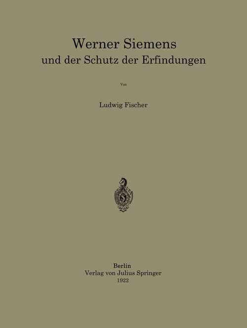 Book cover of Werner Siemens und der Schutz der Erfindungen (1922)