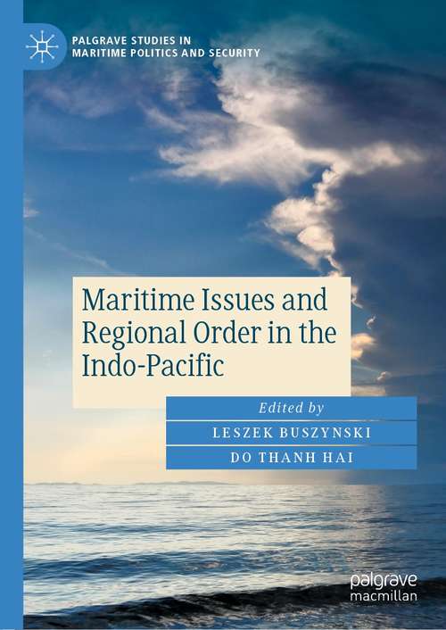 Book cover of Maritime Issues and Regional Order in the Indo-Pacific (1st ed. 2021) (Palgrave Studies in Maritime Politics and Security)