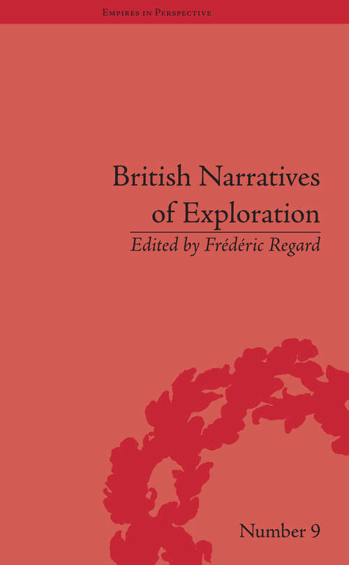 Book cover of British Narratives of Exploration: Case Studies on the Self and Other (Empires in Perspective #9)