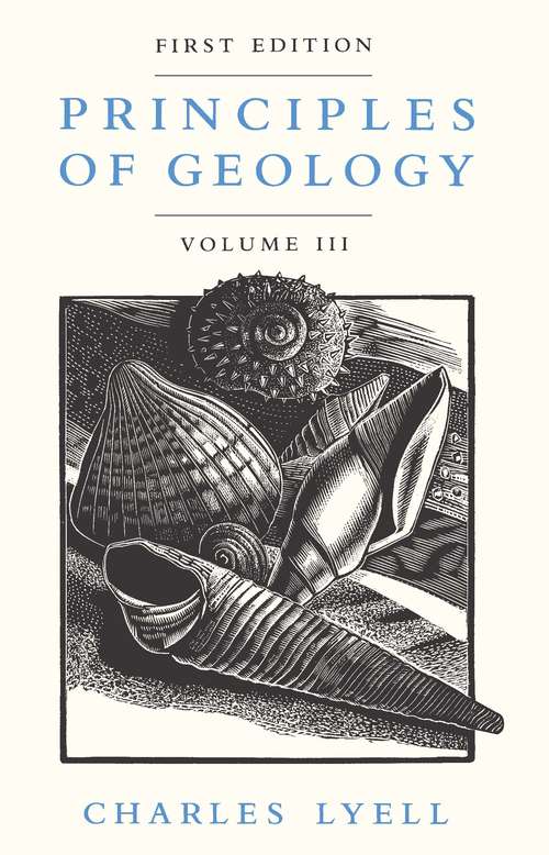 Book cover of Principles of Geology, Volume 3 (Principles Of Geology Ser.: Vol. 3)
