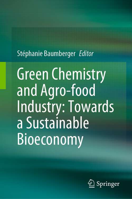 Book cover of Green Chemistry and Agro-food Industry: Towards a Sustainable Bioeconomy (2024)