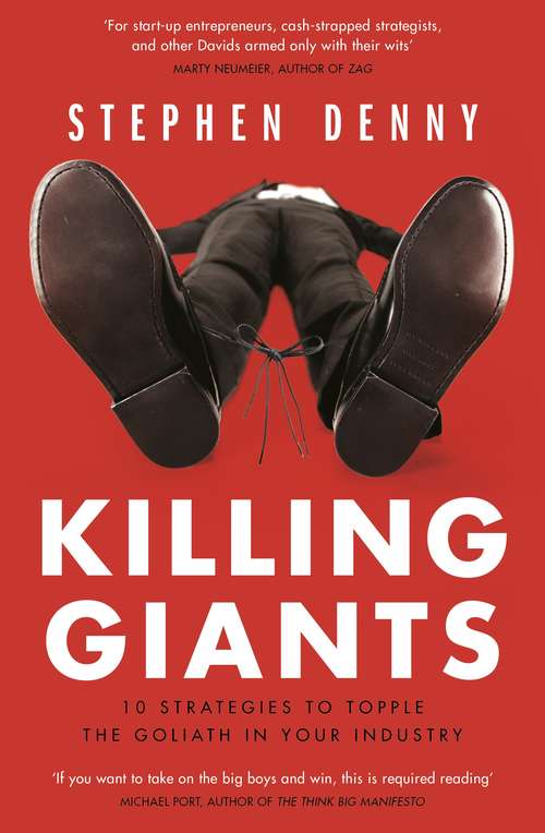 Book cover of Killing Giants: 10 Strategies To Topple The Goliath In Your Industry