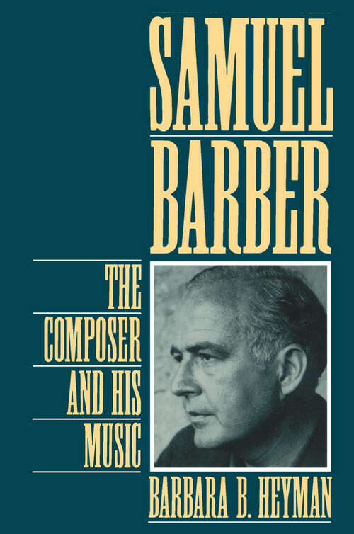 Book cover of Samuel Barber: The Composer and His Music