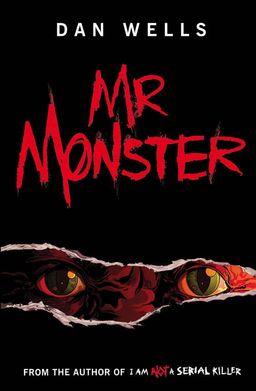 Book cover of Mr Monster: (i Am Not A Serial Killer, Mr. Monster, I Don't Want To Kill You, Devil's Only Friend, Over Your Dead Body, Nothing Left To Lose) (John Cleaver Ser. #2)