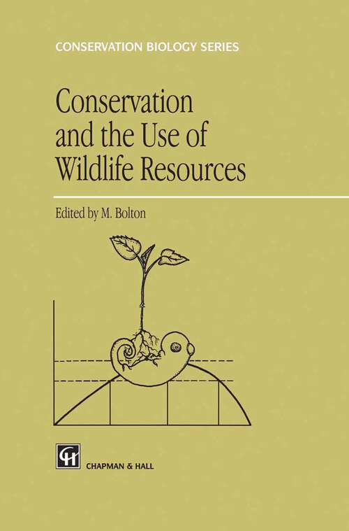 Book cover of Conservation and the Use of Wildlife Resources (1997) (Conservation Biology #8)