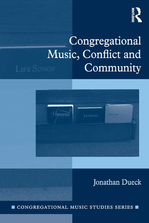 Book cover of Congregational Music, Conflict and Community (Congregational Music Studies Series)