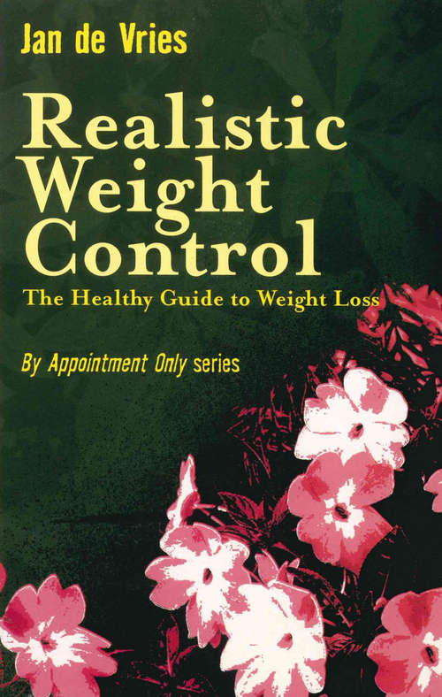 Book cover of Realistic Weight Control: The Healthy Guide to Weight Loss (By Appointment Only Ser.)