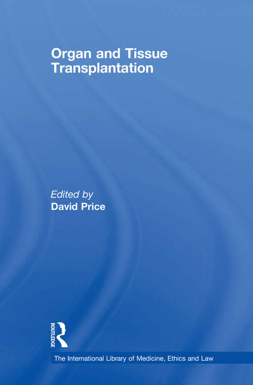 Book cover of Organ and Tissue Transplantation (The International Library of Medicine, Ethics and Law)