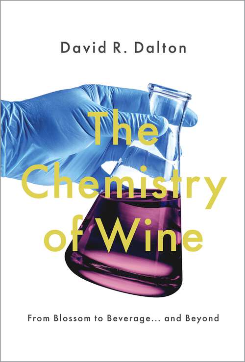 Book cover of The Chemistry of Wine: From Blossom to Beverage and Beyond