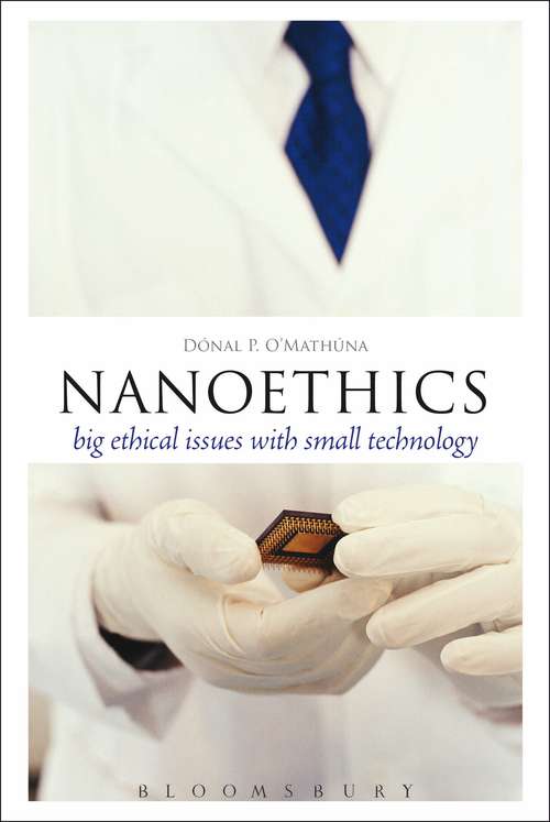 Book cover of Nanoethics: Big Ethical Issues with Small Technology (Think Now)