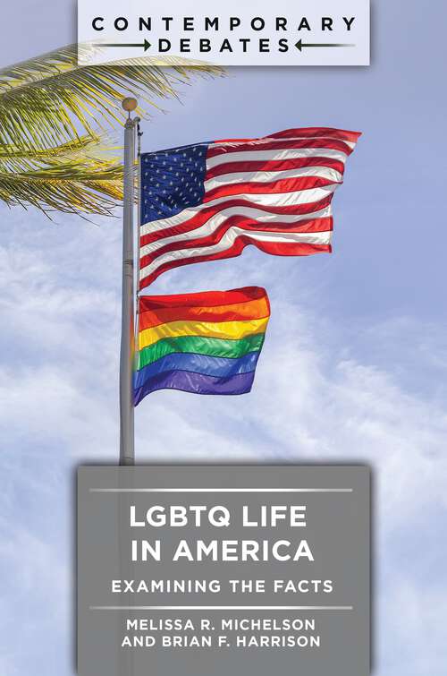 Book cover of LGBTQ Life in America: Examining the Facts (Contemporary Debates)