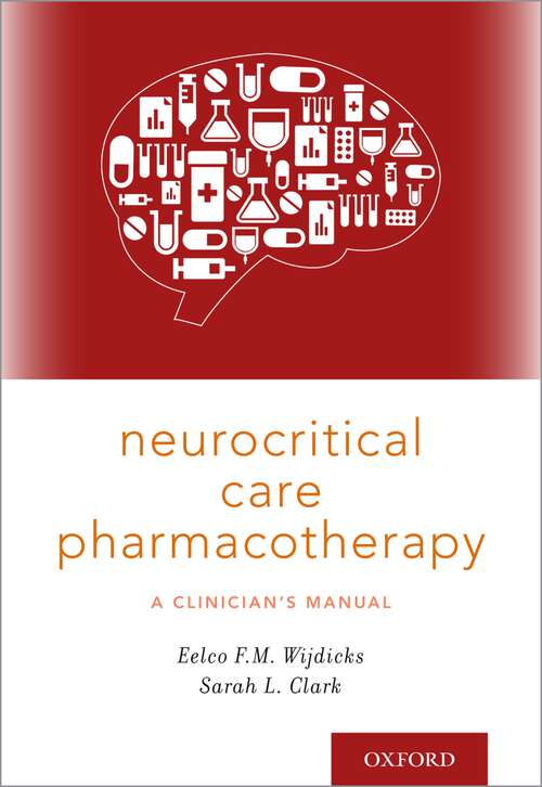 Book cover of Neurocritical Care Pharmacotherapy: A Clinician's Manual