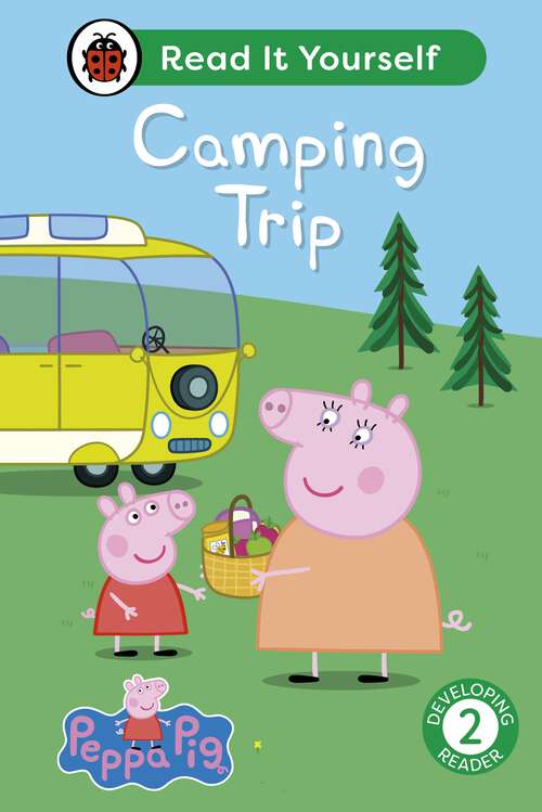 Book cover of Peppa Pig Camping Trip: Read It Yourself - Level 2 Developing Reader (Read It Yourself)