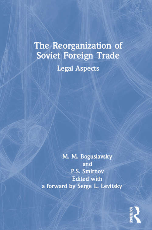 Book cover of The Reorganization of Soviet Foreign Trade: Legal Aspects