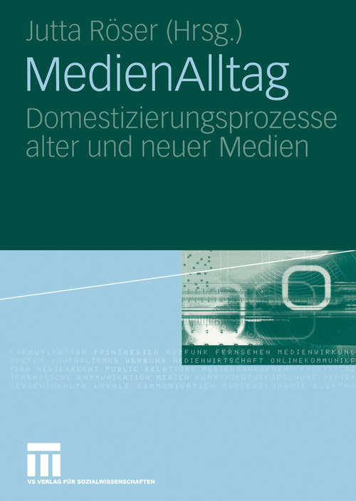Book cover of MedienAlltag: Domestizierungsprozesse alter und neuer Medien (1. Aufl. 2007)