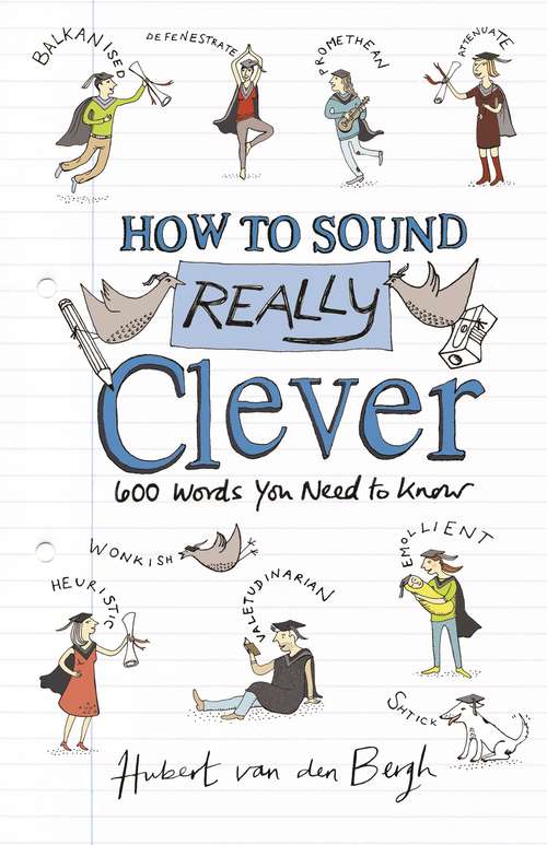 Book cover of How to Sound Really Clever: 600 Words You Need to Know