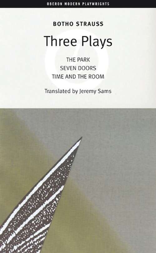 Book cover of Botho Strauss: The Park, Seven Doors, Time and the Room (Oberon Modern Playwrights)