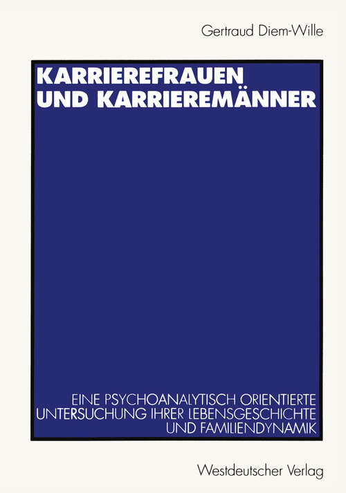 Book cover of Karrierefrauen und Karrieremänner: Eine psychoanalytisch orientierte Untersuchung ihrer Lebensgeschichte und Familiendynamik (1996)