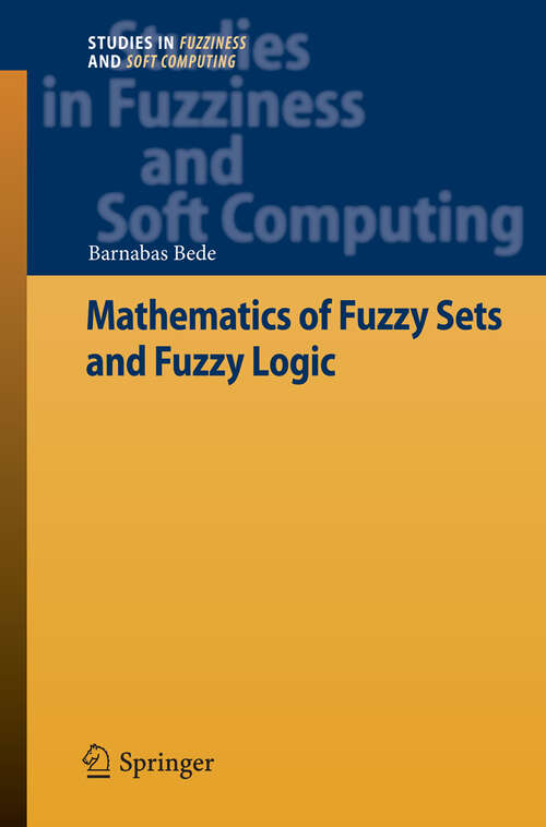 Book cover of Mathematics of Fuzzy Sets and Fuzzy Logic (2013) (Studies in Fuzziness and Soft Computing)