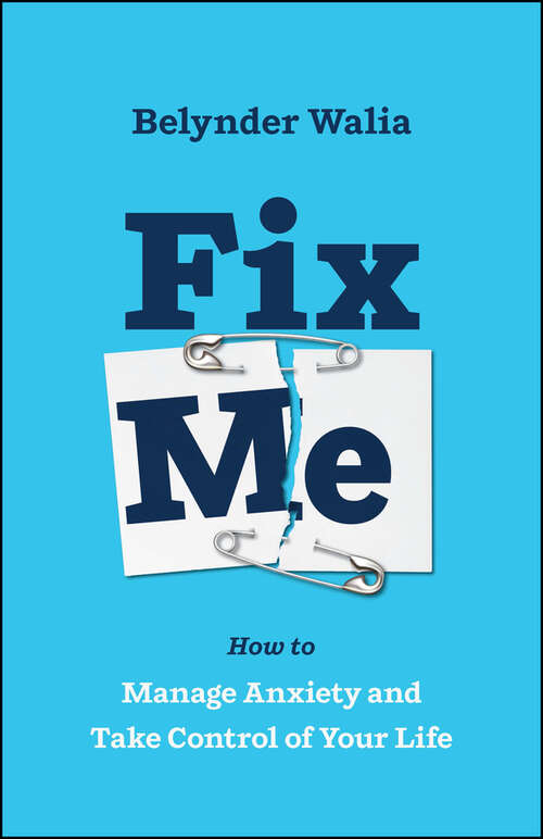 Book cover of Fix Me: How to Manage Anxiety and Take Control of Your Life