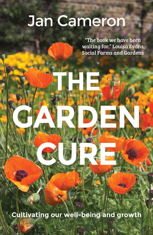 Book cover of The Garden Cure: Cultivating our well-being and growth