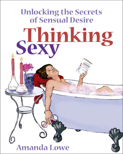 Book cover of Thinking Sexy: Unlocking the secrets of sensual desire