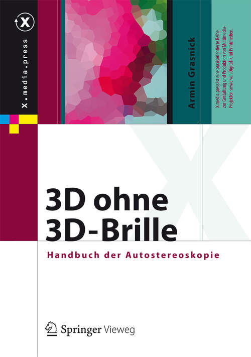Book cover of 3D ohne 3D-Brille: Handbuch der Autostereoskopie (1. Aufl. 2016) (X.media.press)