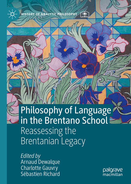 Book cover of Philosophy of Language in the Brentano School: Reassessing the Brentanian Legacy (1st ed. 2021) (History of Analytic Philosophy)