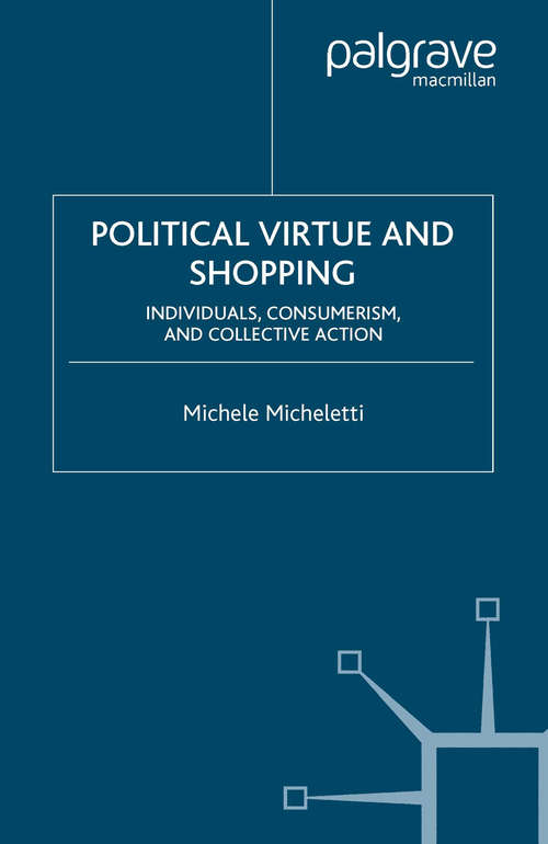 Book cover of Political Virtue and Shopping: Individuals, Consumerism, and Collective Action (2003)
