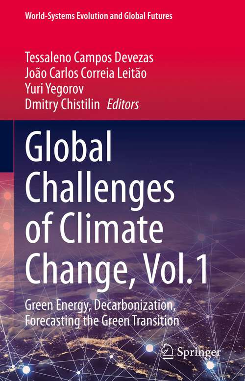 Book cover of Global Challenges of Climate Change, Vol.1: Green Energy, Decarbonization, Forecasting the Green Transition (1st ed. 2022) (World-Systems Evolution and Global Futures)