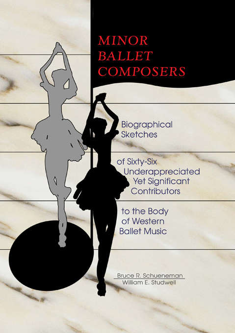 Book cover of Minor Ballet Composers: Biographical Sketches of Sixty-Six Underappreciated Yet Significant Contributors to the Body of West