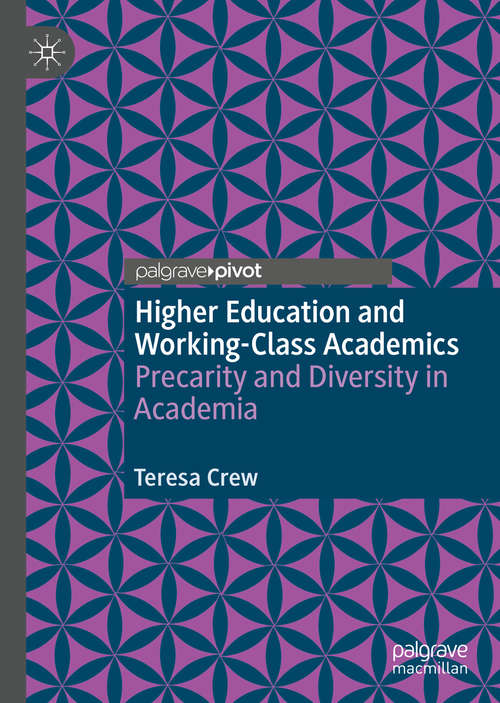 Book cover of Higher Education and Working-Class Academics: Precarity and Diversity in Academia (1st ed. 2020)