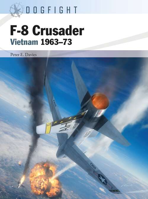 Book cover of F-8 Crusader: Vietnam 1963–73 (Dogfight #7)