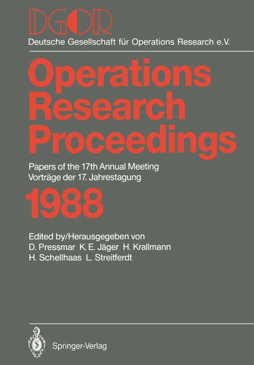 Book cover of DGOR: Papers of the 17th Annual Meeting / Vorträge der 17. Jahrestagung 1988 (1989) (Operations Research Proceedings #1988)
