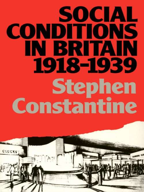 Book cover of Social Conditions in Britain 1918-1939