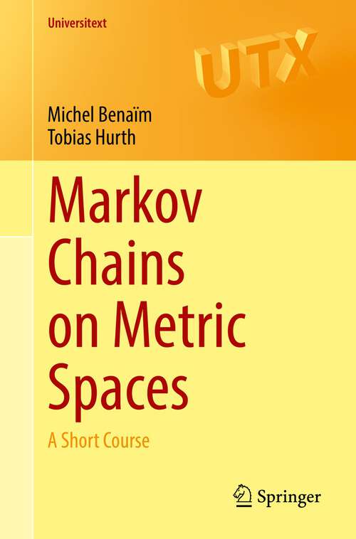 Book cover of Markov Chains on Metric Spaces: A Short Course (1st ed. 2022) (Universitext)