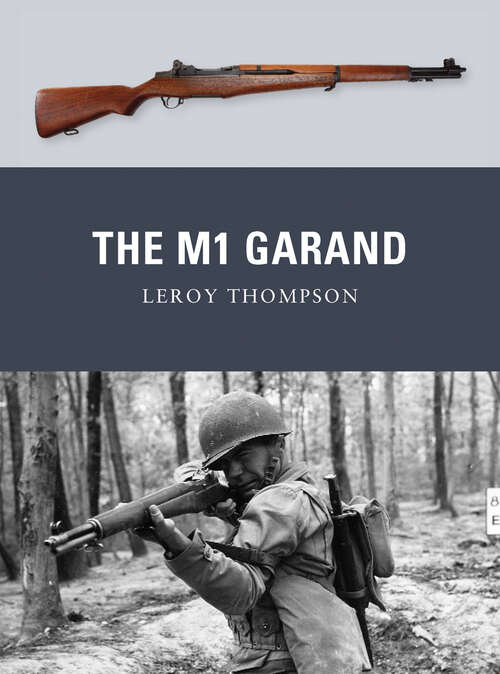 Book cover of The M1 Garand (Weapon #16)