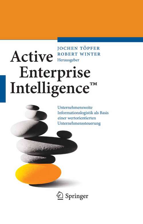 Book cover of Active Enterprise Intelligence™: Unternehmensweite Informationslogistik als Basis einer wertorientierten Unternehmenssteuerung (2008)