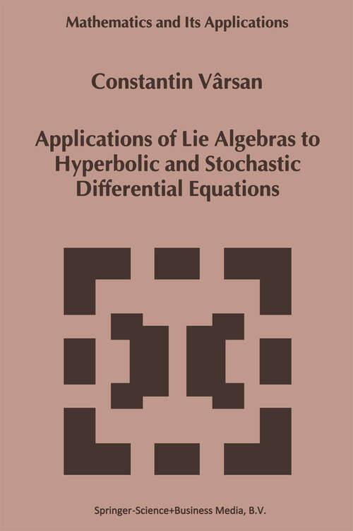 Book cover of Applications of Lie Algebras to Hyperbolic and Stochastic Differential Equations (1999) (Mathematics and Its Applications #466)