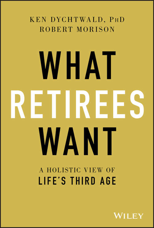 Book cover of What Retirees Want: A Holistic View of Life's Third Age