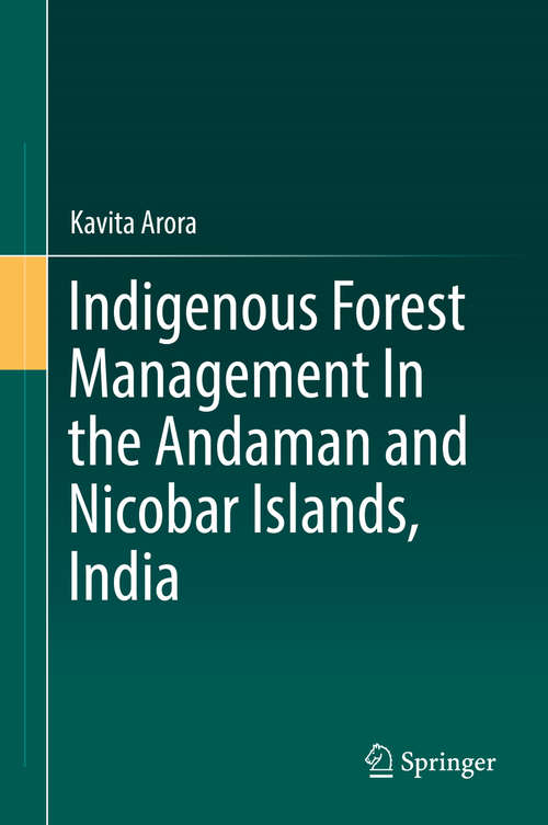 Book cover of Indigenous Forest Management In the Andaman and Nicobar Islands, India