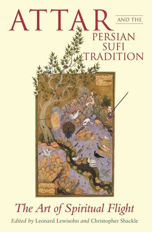 Book cover of Attar and the Persian Sufi Tradition: The Art of Spiritual Flight